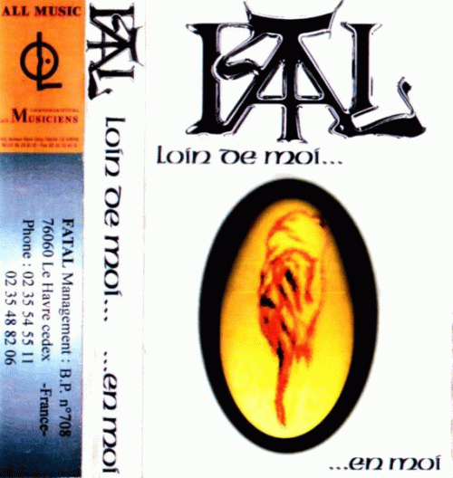 Fatal (FRA) : Loin de Moi... en Moi
